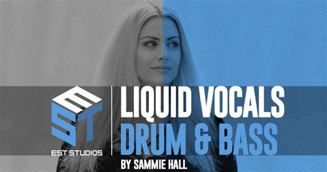 EST Studios launches Liquid Drum & Bass Vocals by Sammie Hall