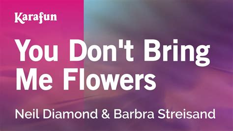 You Don't Bring Me Flowers - Neil Diamond & Barbra Streisand | Karaoke Version | KaraFun - YouTube