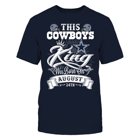 This Cowboys King Was Born On August 24th T-Shirt, Dallas Cowboys ...