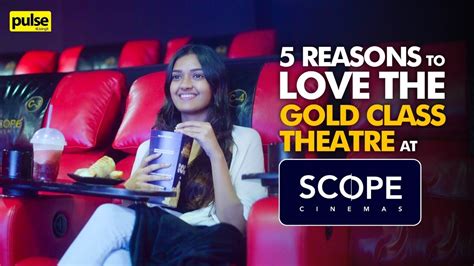 5 Reasons to Love the Gold Class Theatre at Scope Cinemas - YouTube