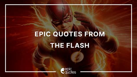 Epic Quotes From The Flash