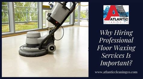 Why To Hire Professional Floor Waxing Services | Fall River MA