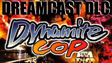 Dreamcast DLC: Dynamite Cop - YouTube