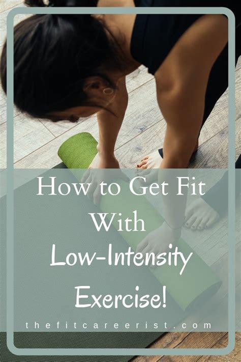 Low-Intensity Exercise: How to Tone Up by Toning it Down - The Fit Careerist