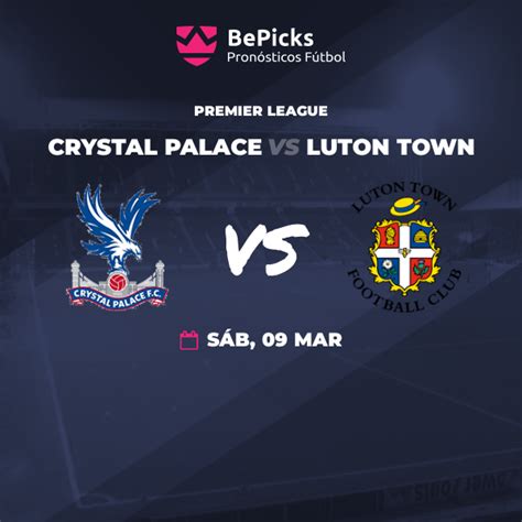 Crystal Palace vs Luton Town - Pronósticos, cuotas, previa y predicciones