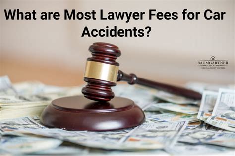 What are Most Lawyer Fees for Car Accidents? | Baumgartner Law Firm