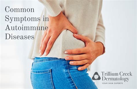 Common Symptoms in Autoimmune Diseases - Trillium Creek Dermatology