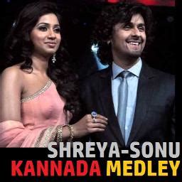 Shreya-Sonu Kannada Medley - 5 duets - Song Lyrics and Music by Shreya Ghoshal | Sonu Nigam ...