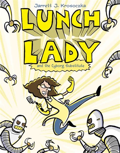 Lunch Lady and the Cyborg Substitute by Jarrett J. Krosoczka on Apple Books