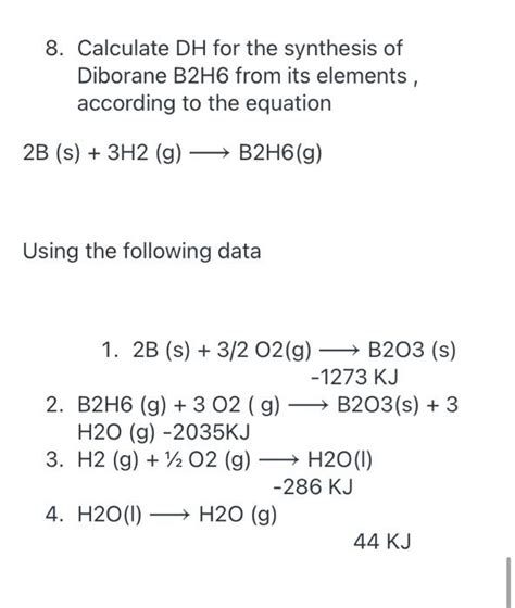 Solved 8. Calculate DH for the synthesis of Diborane B2H6 | Chegg.com