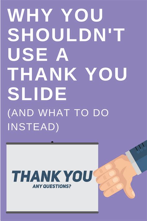 Ending your presentation with a Thank You slide is a typical, mundane and lazy approach that ...