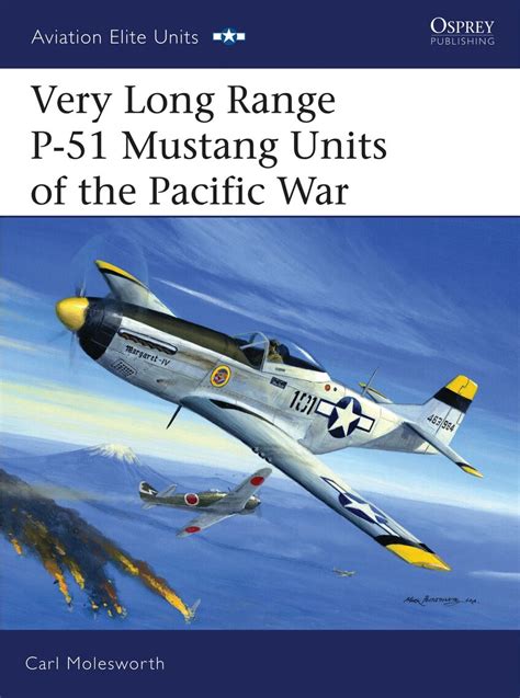 Very Long Range P-51 Mustang Units of the Pacific War by Carl ...