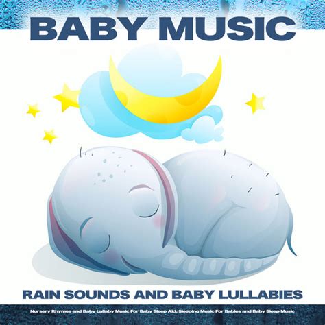 Baby Music: Rain Sounds and Baby Lullabies, Nursery Rhymes and Baby ...