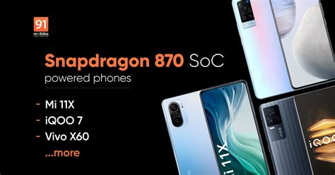 Best Snapdragon 870 phones list 2021: OnePlus 9R, Xiaomi Mi 11X, Vivo X60, and more