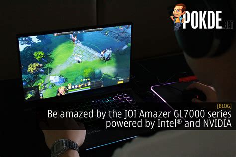 Be Amazed By The JOI Amazer GL7000 Series Gaming Laptops Powered By ...