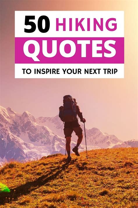 50 Hiking Quotes to Inspire Your Next Adventure | Outdoor quotes nature, Hiking quotes, Outdoor ...