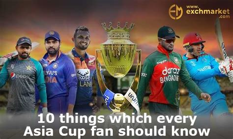 10 things which every Asia Cup fan should know