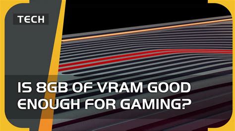 Is 8GB of VRAM good enough for gaming?