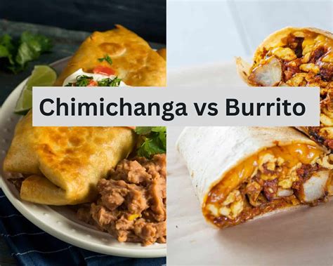 Chimichanga vs Burrito: Comfort Food Favorites – What Makes Them ...