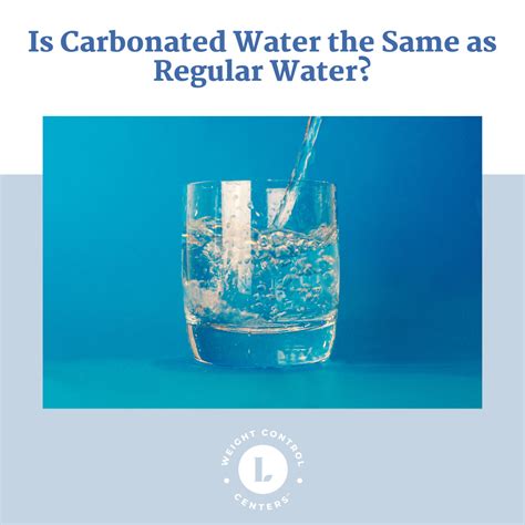 Is Carbonated Water the Same as Regular Water? - Livea