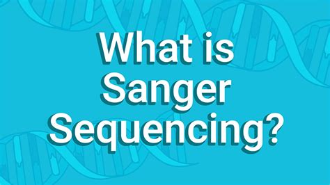 Sanger Sequencing