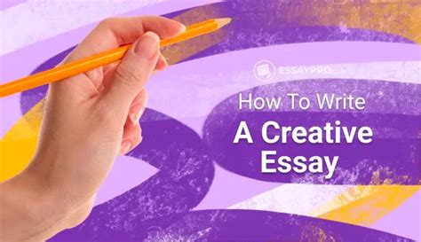 Creative Essay: Topics, Examples, Tips, Outline | EssayPro