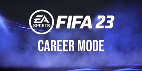 FIFA 23 Career Mode Guide