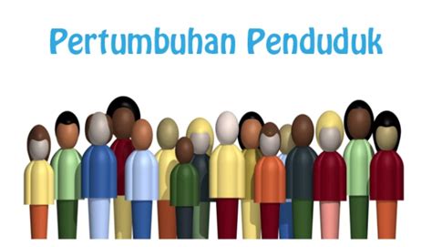 Pengertian 5 Macam Pertumbuhan Penduduk Materi Pelajar - Riset