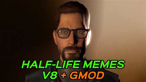 HALF-LIFE MEMES V8 + GMOD - YouTube