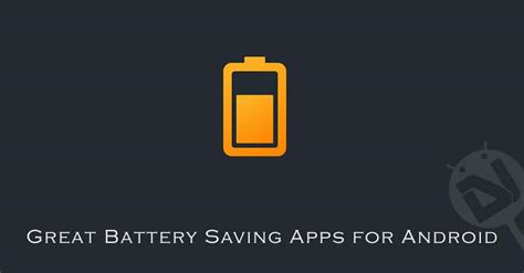 3 Great Battery Saving Apps for Android - DroidViews