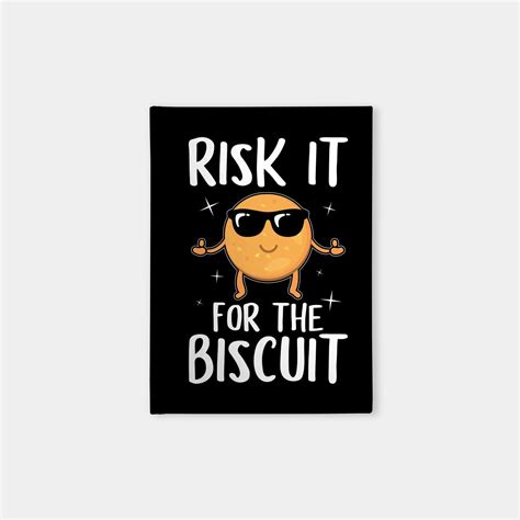 a square sticker with the words,'risk it for the biscuit