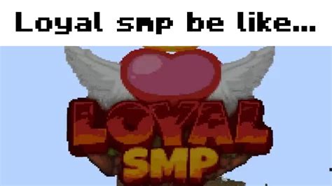 Loyal SMP be like... - YouTube