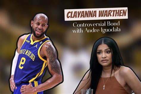 Clayanna Warthen Controversial Bond with Andre Iguodala