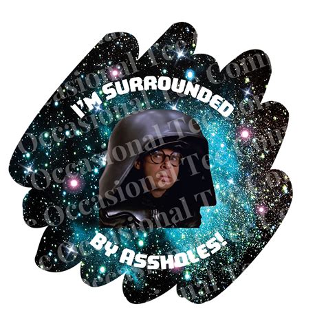 Im Surrounded by Assholes Png, Spaceballs Png, Sublimation Digital Image, Sublimation Download ...