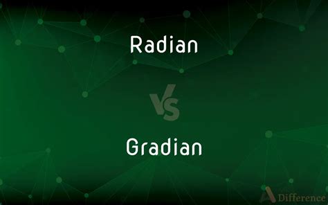 Radian vs. Gradian — What’s the Difference?