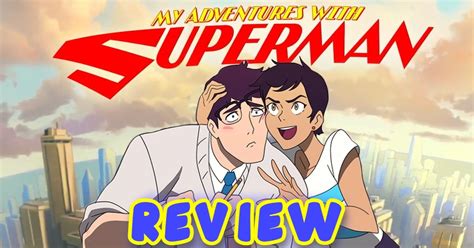 'My Adventures with Superman' Review