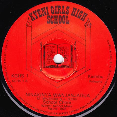 Kyeni Girls High School Chore – Ninakinya Wanjanjagua / Ng'athi Ino Ni Yaki? (Vinyl) - Discogs