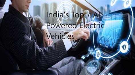 Advancing the Electric Revolution: India's Top 7 AI-Powered Electric ...