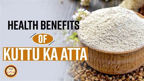 Kuttu Ka Atta Benefits: From Improving Digestion To Keeping Your Skin ...