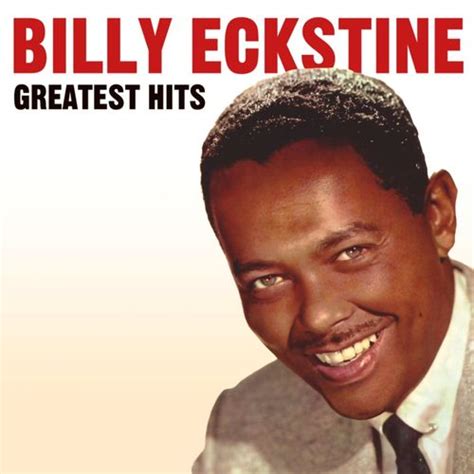 Billy Eckstine Greatest Hits by Billy Eckstine