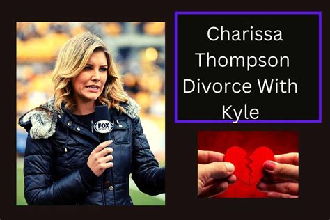 Why Did Charissa Thompson Divorce From Kyle Thousand?