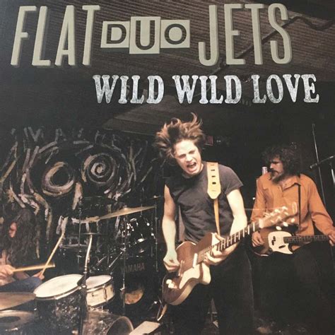 Flat Duo Jets - Wild Wild Love – Gimme Radio