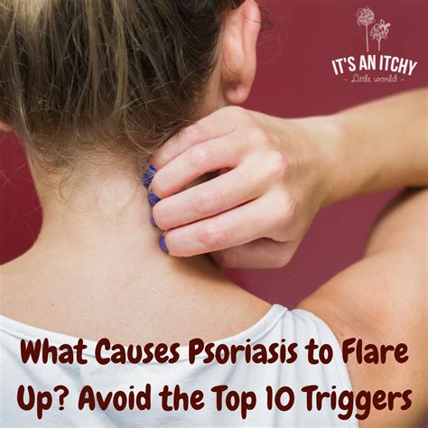 What Causes Psoriasis to Flare Up? Avoid the Top 10 Triggers