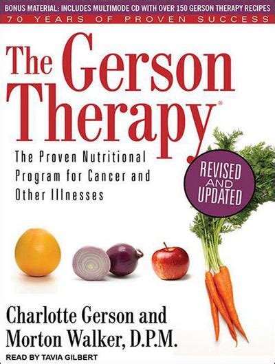 The Gerson Therapy : The Proven Nutritional Program for Cancer and ...