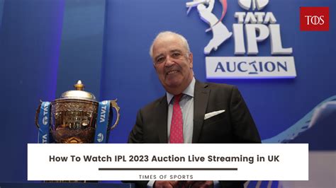 IPL 2023 Auction Live Streaming in UK - How To Watch Live Auction