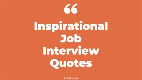 6+ Eye-Opening Inspirational Job Interview Quotes That Will Inspire ...