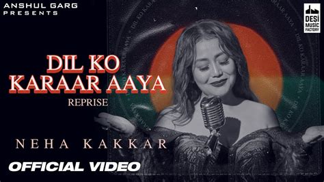 Dil Ko Karaar Aaya Lyrics (Reprise Version) — Neha Kakkar