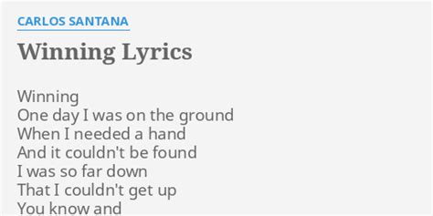 "WINNING" LYRICS by CARLOS SANTANA: Winning One day I...