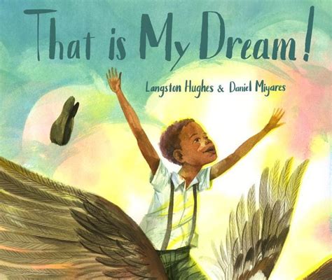 That Is My Dream!: A picture book of Langston Hughes's "Dream Variation ...