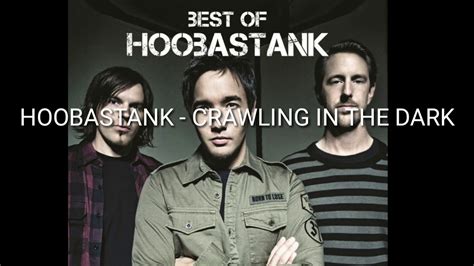 Hoobastank - Crawling in the Dark Lyrics - YouTube